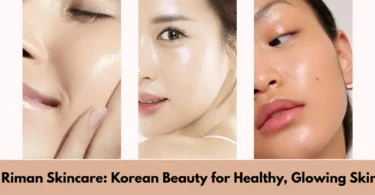 riman skincare korean beauty for healthy, glowing skin