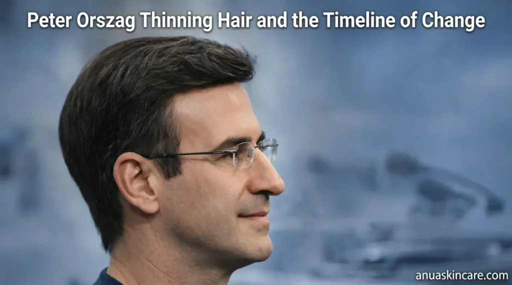 peter orszag thinning hair and the timeline of change