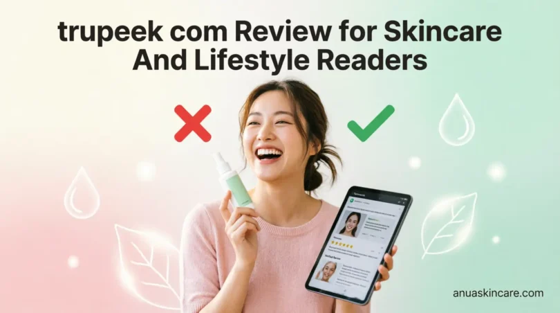 trupeek com review for skincare and lifestyle readers